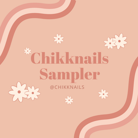 Chikknails Sampler (Only 1 Per Order)